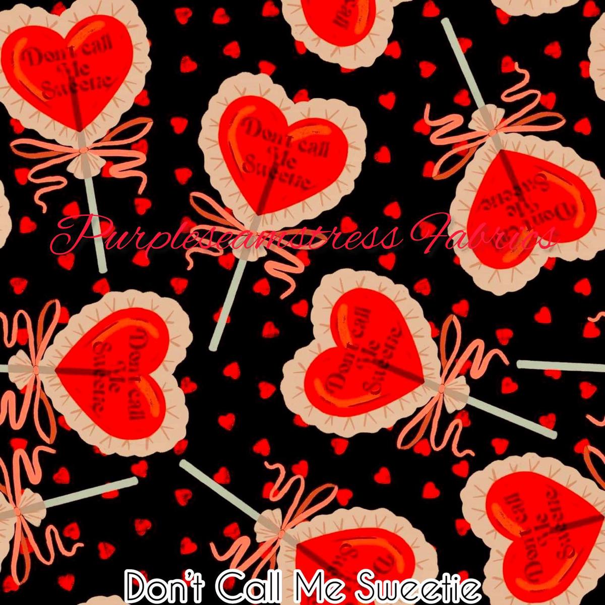 Dont Call Me Sweetie  Fabric